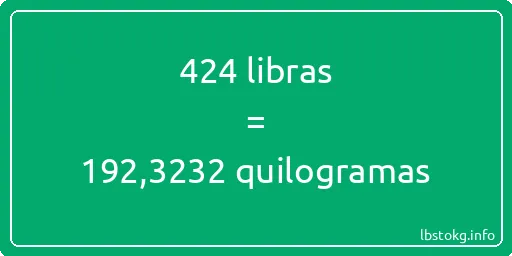 424 libras a quilogramas - 424 libras a quilogramas