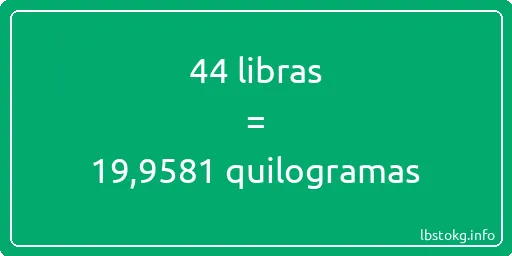 44 libras a quilogramas - 44 libras a quilogramas