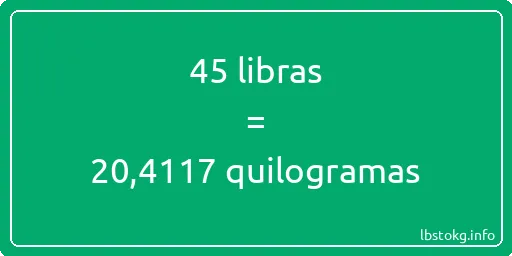 45 libras a quilogramas - 45 libras a quilogramas