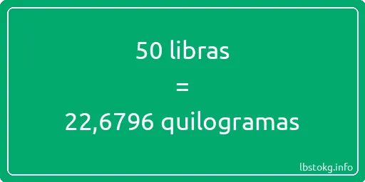 50 libras a quilogramas - 50 libras a quilogramas