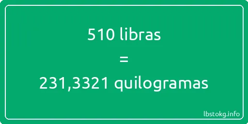 510 libras a quilogramas - 510 libras a quilogramas