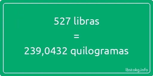 527 libras a quilogramas - 527 libras a quilogramas