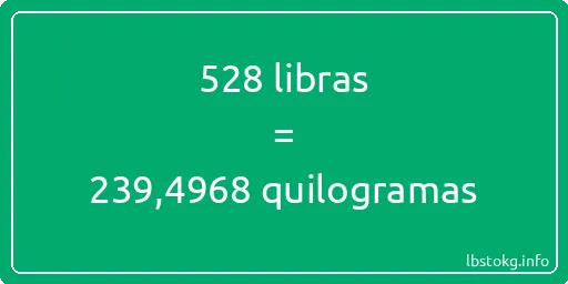 528 libras a quilogramas - 528 libras a quilogramas