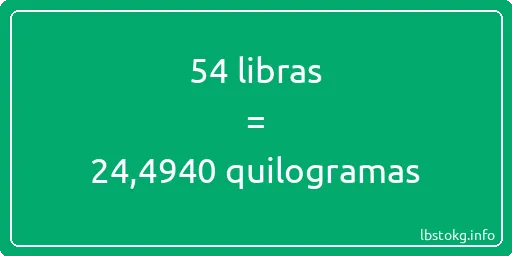 54 libras a quilogramas - 54 libras a quilogramas