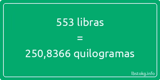 553 libras a quilogramas - 553 libras a quilogramas