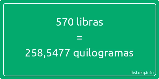 570 libras a quilogramas - 570 libras a quilogramas