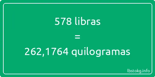 578 libras a quilogramas - 578 libras a quilogramas