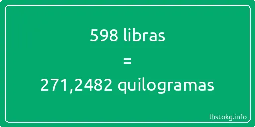 598 libras a quilogramas - 598 libras a quilogramas