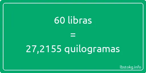 60 libras a quilogramas - 60 libras a quilogramas