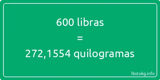 600 libras a quilogramas - 600 libras a quilogramas