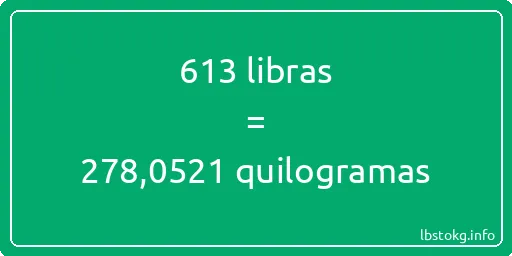 613 libras a quilogramas - 613 libras a quilogramas
