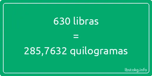 630 libras a quilogramas - 630 libras a quilogramas