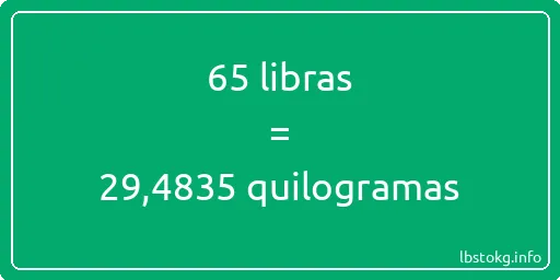 65 libras a quilogramas - 65 libras a quilogramas