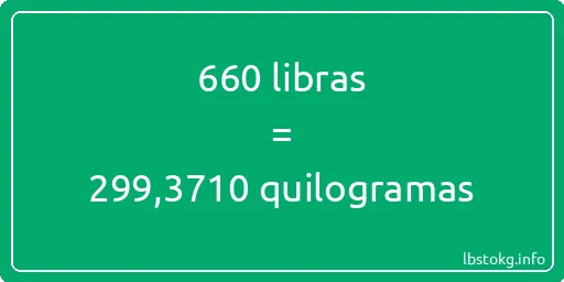 660 libras a quilogramas - 660 libras a quilogramas