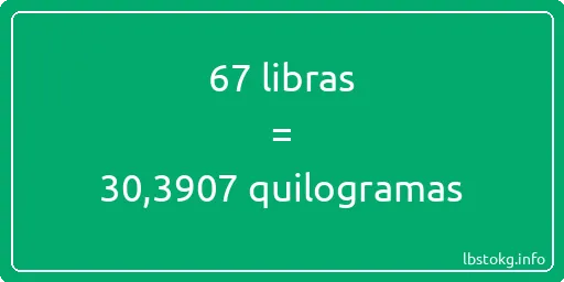 67 libras a quilogramas - 67 libras a quilogramas