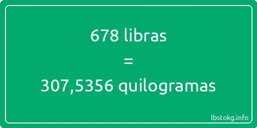 678 libras a quilogramas - 678 libras a quilogramas