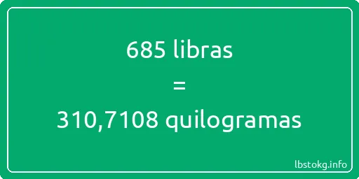 685 libras a quilogramas - 685 libras a quilogramas