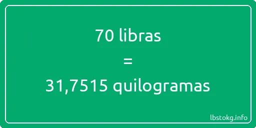 70 libras a quilogramas - 70 libras a quilogramas