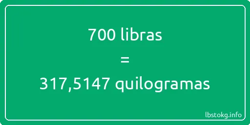 700 libras a quilogramas - 700 libras a quilogramas