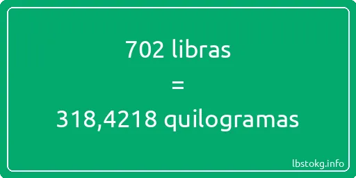 702 libras a quilogramas - 702 libras a quilogramas