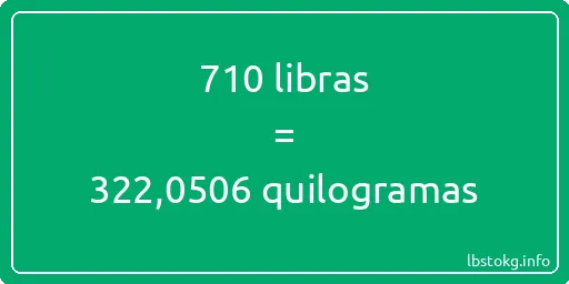 710 libras a quilogramas - 710 libras a quilogramas