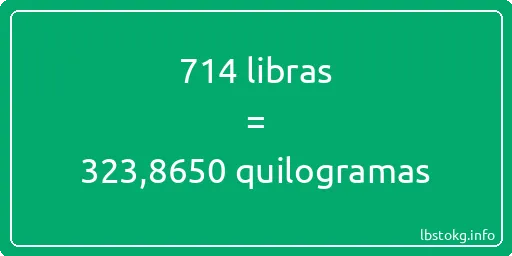 714 libras a quilogramas - 714 libras a quilogramas