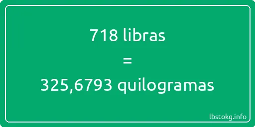 718 libras a quilogramas - 718 libras a quilogramas