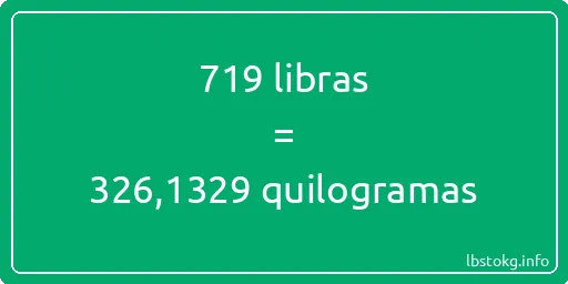 719 libras a quilogramas - 719 libras a quilogramas