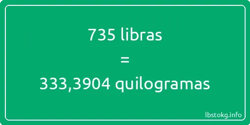 735 libras a quilogramas - 735 libras a quilogramas