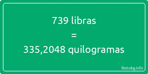 739 libras a quilogramas - 739 libras a quilogramas