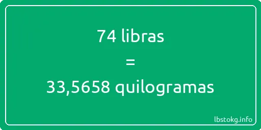 74 libras a quilogramas - 74 libras a quilogramas