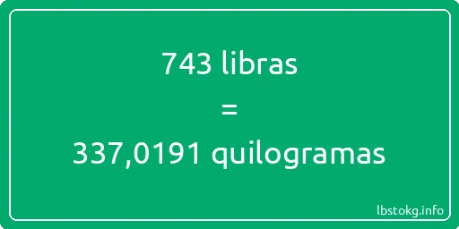 743 libras a quilogramas - 743 libras a quilogramas