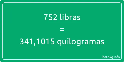 752 libras a quilogramas - 752 libras a quilogramas