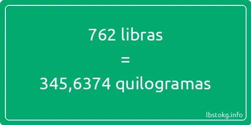 762 libras a quilogramas - 762 libras a quilogramas