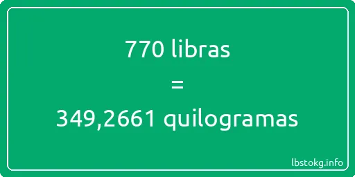 770 libras a quilogramas - 770 libras a quilogramas