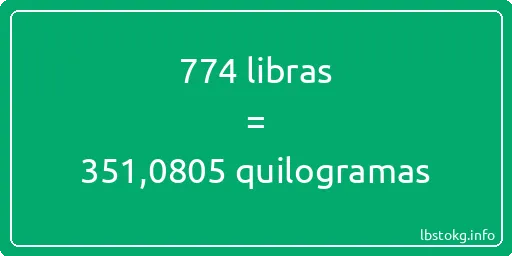 774 libras a quilogramas - 774 libras a quilogramas