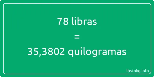 78 libras a quilogramas - 78 libras a quilogramas