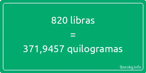 820 libras a quilogramas - 820 libras a quilogramas