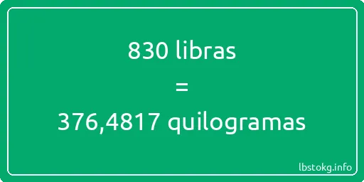 830 libras a quilogramas - 830 libras a quilogramas