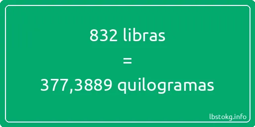 832 libras a quilogramas - 832 libras a quilogramas