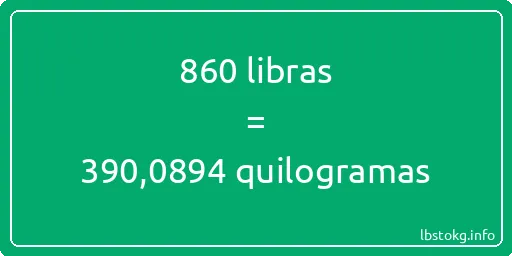 860 libras a quilogramas - 860 libras a quilogramas