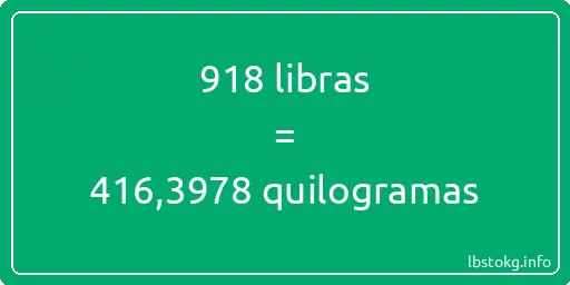 918 libras a quilogramas - 918 libras a quilogramas