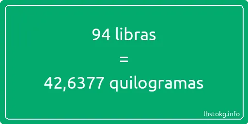 94 libras a quilogramas - 94 libras a quilogramas