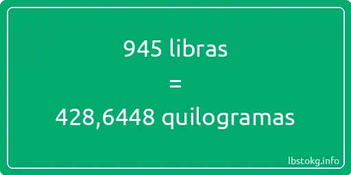 945 libras a quilogramas - 945 libras a quilogramas