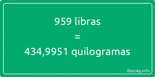 959 libras a quilogramas - 959 libras a quilogramas