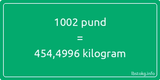 1002 pund till kilogram - 1002 pund till kilogram