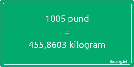 1005 pund till kilogram - 1005 pund till kilogram