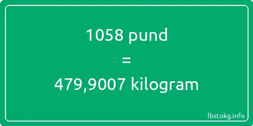 1058 pund till kilogram - 1058 pund till kilogram