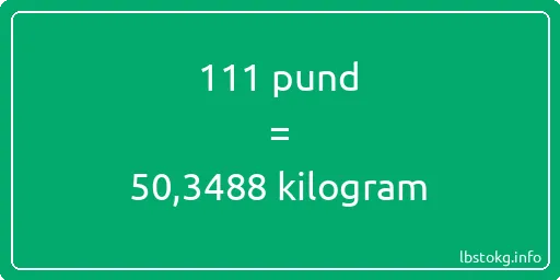 111 pund till kilogram - 111 pund till kilogram