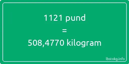 1121 pund till kilogram - 1121 pund till kilogram